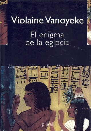 El enigma de la egipcia, de Violaine Vanoyeke