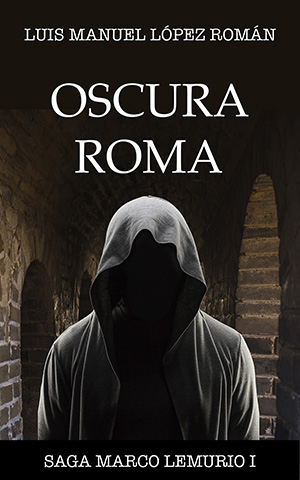 Oscura Roma, de Luis Manuel López Román