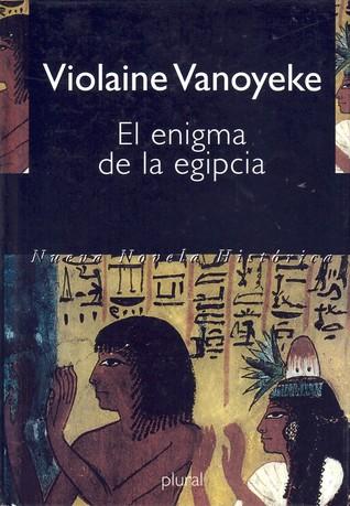 El enigma de la egipcia, de Violaine Vanoyeke